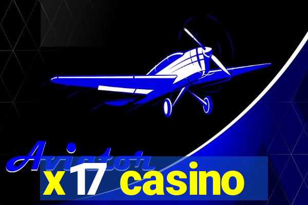 x17 casino